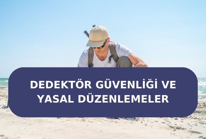 Dedektör Güvenliği ve Yasal Düzenlemeler