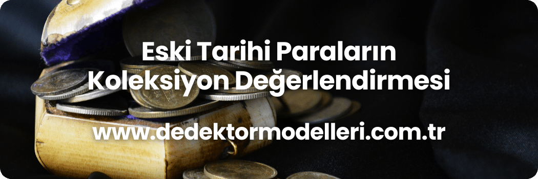 Eski Tarihi Paraların Koleksiyon Değerlendirmesi (1)