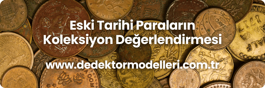 Eski Tarihi Paraların Koleksiyon Değerlendirmesi (2)